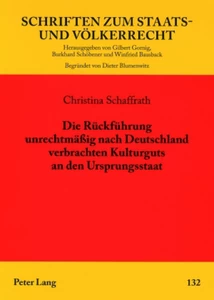 Title: Die Rückführung unrechtmäßig nach Deutschland verbrachten Kulturguts an den Ursprungsstaat