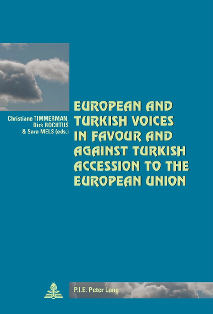 European And Turkish Voices In Favour And Against Turkish Accession To The European Union Peter Lang Verlag