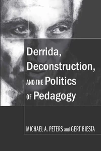 Title: Derrida, Deconstruction, and the Politics of Pedagogy
