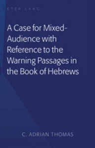 Title: A Case For Mixed-Audience with Reference to the Warning Passages in the Book of Hebrews
