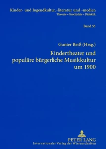 Title: Kindertheater und populäre bürgerliche Musikkultur um 1900