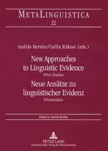 Title: New Approaches to Linguistic Evidence. Pilot Studies- Neue Ansätze zu linguistischer Evidenz. Pilotstudien