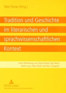 Title: Tradition und Geschichte im literarischen und sprachwissenschaftlichen Kontext