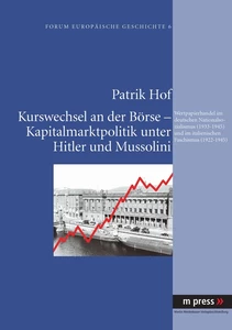 Title: Kurswechsel an der Börse - Kapitalmarktpolitik unter Hitler und Mussolini