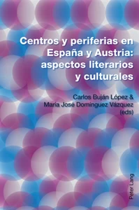 Title: Centros y periferias en España y Austria: aspectos literarios y culturales