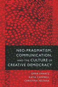Title: Neo-Pragmatism, Communication, and the Culture of Creative Democracy