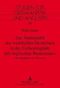 Title: Zur Ambiguität des weiblichen Herrschers in der Liebestragödie der englischen Renaissance
