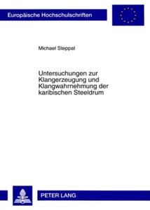 Title: Untersuchungen zur Klangerzeugung und Klangwahrnehmung der karibischen Steeldrum