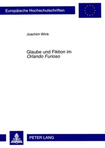 Title: Glaube und Fiktion im «Orlando Furioso»