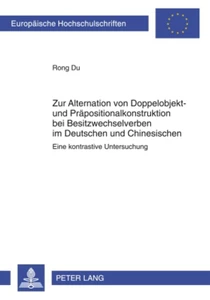 Title: Zur Alternation von Doppelobjekt- und Präpositionalkonstruktion bei Besitzwechselverben im Deutschen und Chinesischen