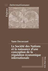 Title: La Société des Nations et la naissance d’une conception de la régulation économique internationale