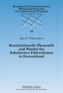 Title: Konstitutionelle Ökonomik und Wandel des fiskalischen Föderalismus in Deutschland