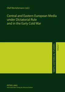 Title: Central and Eastern European Media under Dictatorial Rule and in the Early Cold War