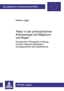 Title: ‘Natur’ in der philosophischen Anthropologie bei Nāgārjuna und Dōgen