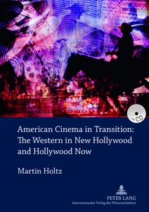 Title: American Cinema in Transition: The Western in New Hollywood and Hollywood Now
