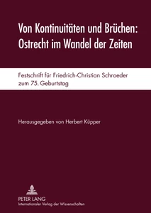 Title: Von Kontinuitäten und Brüchen: Ostrecht im Wandel der Zeiten