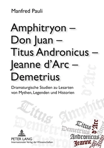Title: Amphitryon – Don Juan – Titus Andronicus – Jeanne d’Arc – Demetrius