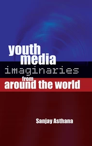 Title: Youth Media Imaginaries from Around the World
