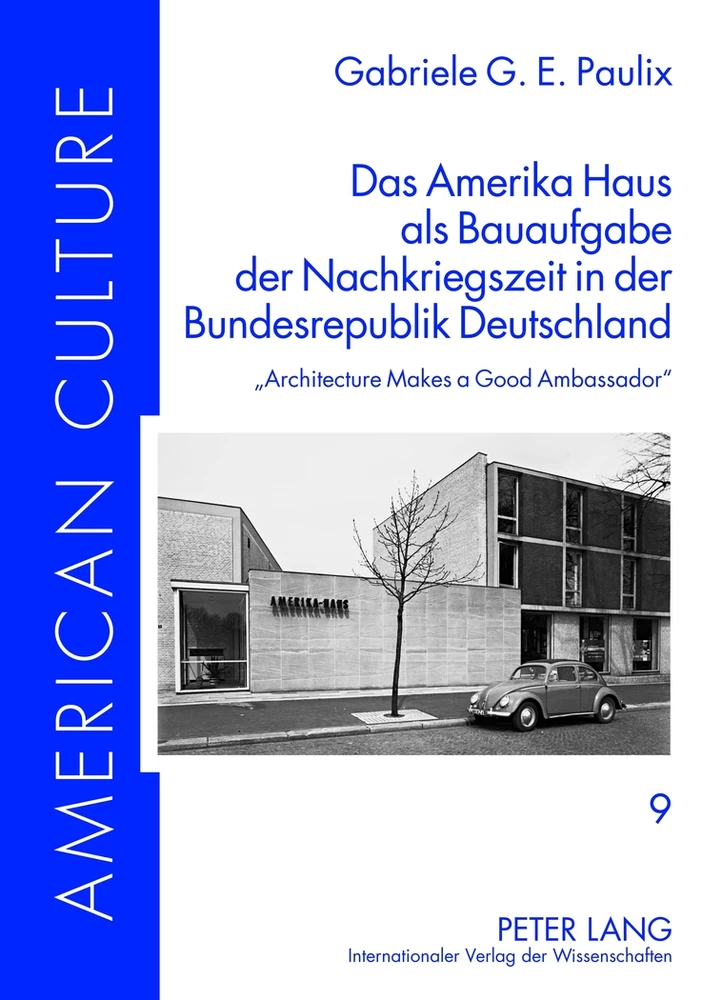 Titel: Das Amerika Haus als Bauaufgabe der Nachkriegszeit in der Bundesrepublik Deutschland