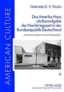 Title: Das Amerika Haus als Bauaufgabe der Nachkriegszeit in der Bundesrepublik Deutschland