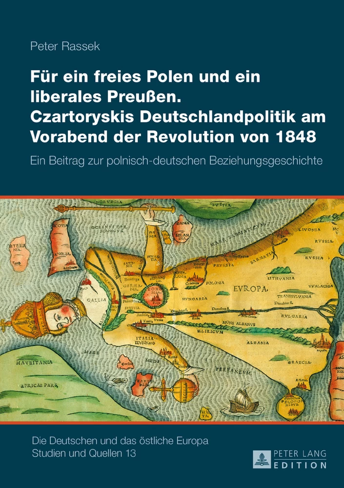 Fur Ein Freies Polen Und Ein Liberales Preussen Czartoryskis Deutschlandpolitik Am Vorabend Der Revolution Von 1848 Peter Lang Verlag