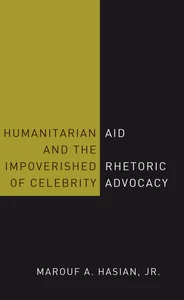 Title: Humanitarian Aid and the Impoverished Rhetoric of Celebrity Advocacy