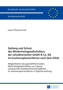 Title: Stellung und Schutz des Minderheitsgesellschafters der schuldnerischen GmbH & Co. KG im Insolvenzplanverfahren nach dem ESUG