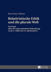 Title: Die relativistische Ethik und die neue plurale Welt