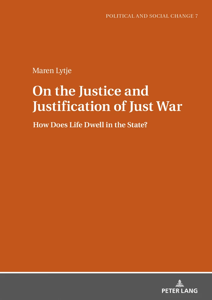 On The Justice And Justification Of Just War Peter Lang Verlag