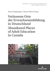 Title: Verlassene Orte der Erwachsenenbildung in Deutschland / Abandoned Places of Adult Education in Canada