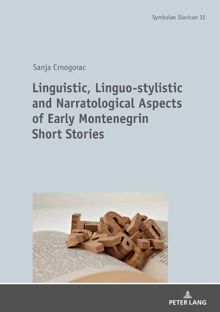 Title: Linguistic, Linguo-stylistic and Narratological Aspects of Early Montenegrin Short Stories