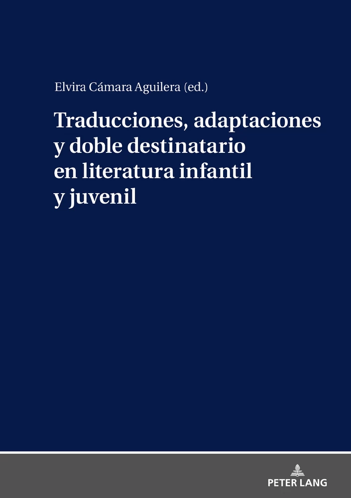 Title: Traducciones, adaptaciones y doble destinatario en literatura infantil y juvenil