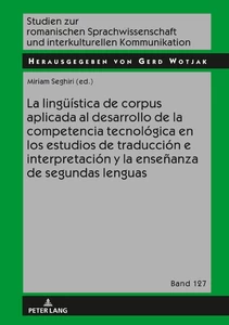 Title: La lingüística de corpus aplicada al desarrollo de la competencia tecnológica en los estudios de traducción e interpretación y la enseñanza de segundas lenguas