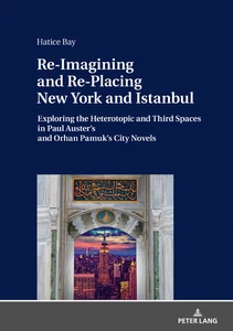 Title: Re-Imagining and Re-Placing New York and Istanbul