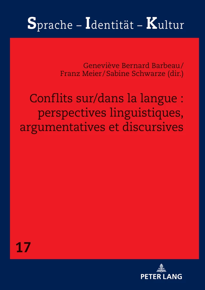 Titre: Conflits sur/dans la langue : perspectives linguistiques, argumentatives et discursives