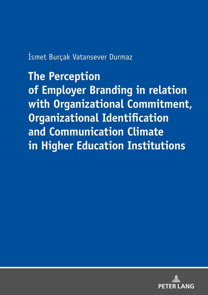 The Perception Of Employer Branding In Relation With Organizational Commitment Organizational Identification And Communication Climate In Higher Education Institutions Peter Lang Verlag