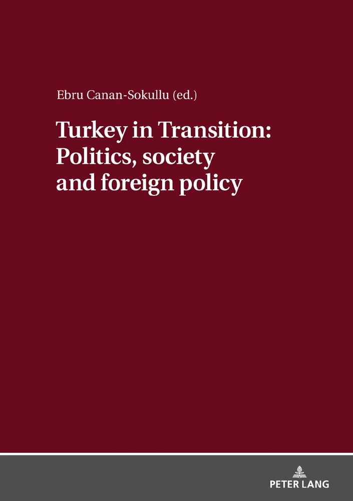 Title: Turkey in Transition: Politics, society and foreign policy