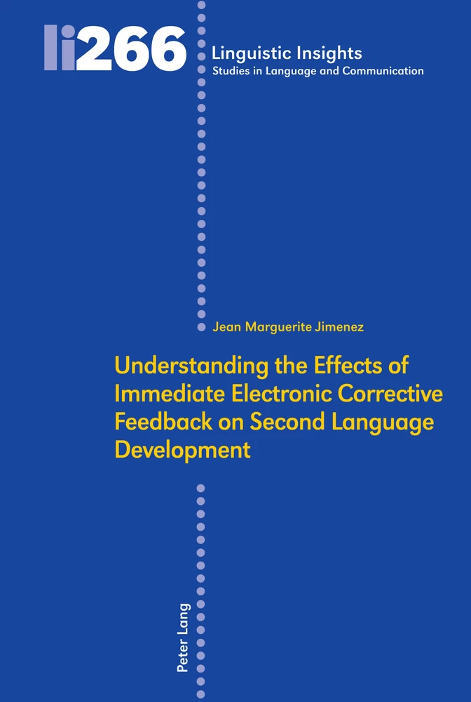 Understanding The Effects Of Immediate Electronic Corrective Feedback On Second Language Development Peter Lang Verlag