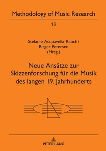 Title: Neue Ansätze zur Skizzenforschung für die Musik des langen 19. Jahrhunderts