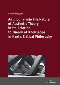 Title: An Inquiry into the nature of aesthetic theory in its relation to theory of knowledge in Kant's critical philosophy