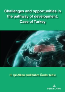Title: Challenges and opportunities in the pathway of development: Case of Turkey