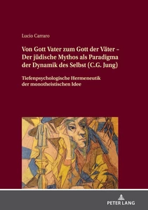 Title: Von Gott Vater zum Gott der Väter – Der jüdische Mythos als Paradigma der Dynamik des Selbst (C.G. Jung)  