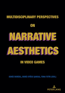 Title: Multidisciplinary Perspectives on Narrative Aesthetics in Video Games