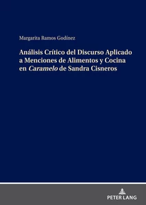 Title: Análisis Crítico del Discurso Aplicado a Menciones de Alimentos y Cocina en Caramelo de Sandra Cisneros