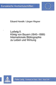 Title: Ludwig II. König von Bayern (1845-1886)- Internationale Bibliographie zu Leben und Wirkung