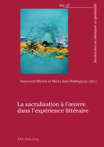 Title: La sacralisation à l’œuvre dans l’expérience littéraire