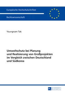 Title: Umweltschutz bei Planung und Realisierung von Großprojekten im Vergleich zwischen Deutschland und Südkorea