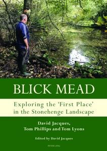 Title: Blick Mead: Exploring the 'first place' in the Stonehenge landscape