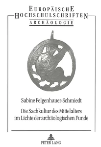 Title: Die Sachkultur des Mittelalters im Lichte der archäologischen Funde