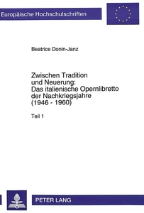 Title: Zwischen Tradition und Neuerung:- Das italienische Opernlibretto der Nachkriegsjahre (1946 - 1960)